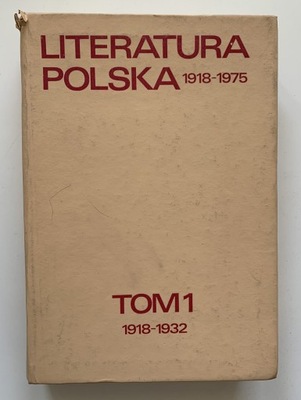 Literatura polska 1918-1975 tom 1 1918-1932
