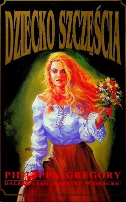 Philippa Gregory - Dziecko szczęścia