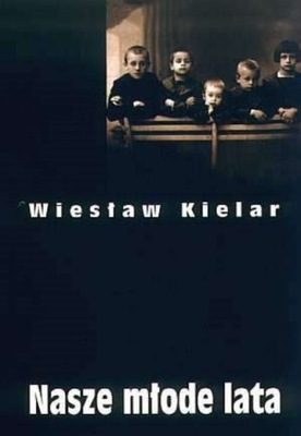 Wiesław Kielar - Nasze młode lata