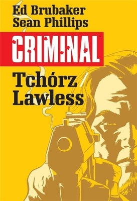 CRIMINAL T.1 TCHÓRZ/LAWLESS, ED BRUBAKER,