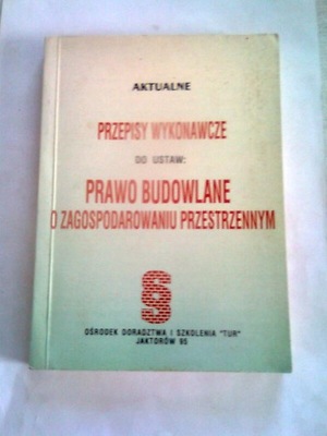 AKTUALNE PRZEPISY WYKONAWCZE DO USTAW PRAWO BUD...