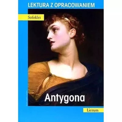 Antygona. Lektura z opracowaniem Praca zbiorowa