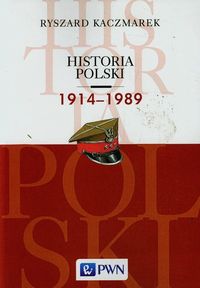 Historia Polski 1914-1989 Ryszard Kaczmarek BDB-