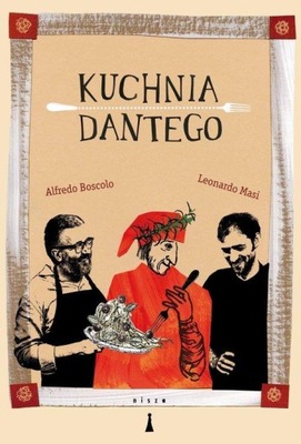 KUCHNIA DANTEGO, ALFREDO BOSCOLO, LEONARDO MASI