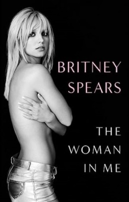 Britney Spears. The Woman in Me