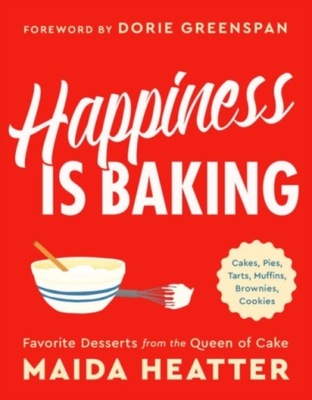Happiness Is Baking MAIDA HEATTER