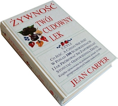 ŻYWNOŚĆ TWÓJ CUDOWNY LEK - Jean Carper [6935C]