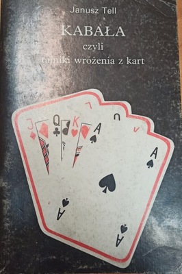 Janusz Tell Kabała czyli tajniki wróżenia z kart