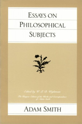 Essays on Philosophical Subjects Smith Adam