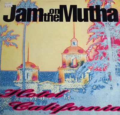 Jam On The Mutha – Hotel California