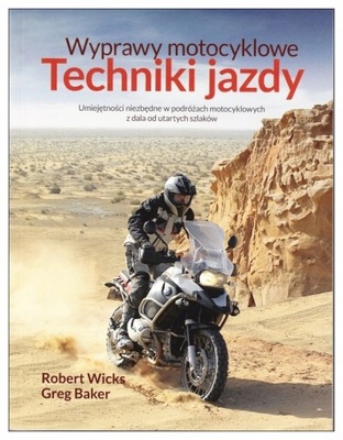 WYPRAWY MOTOCICLETA - TECHNIKI CONDUCTOR - PORADNIK BAKER / WICKS 24H  