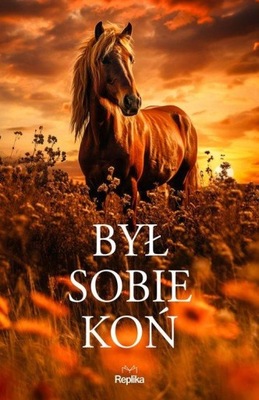 BYŁ SOBIE KOŃ