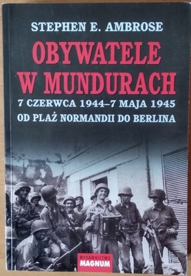 Stephen Edward Ambrose Obywatele w mundurach