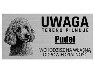 Tabliczka Metalowa Uwaga PIES TERENU PILNUJE PUDEL