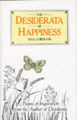 THE DESIDERATA OF HAPPINESS - Max Ehrmann (KSIĄŻKA