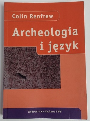 ARCHEOLOGIA I JĘZYK Colin Renfrew