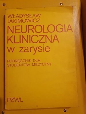 NEUROLOGIA KLINICZNA W ZARYSIE WŁADYSŁAW JAKIMOWICZ