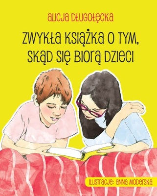 Zwykła książka o tym, skąd się biorą...