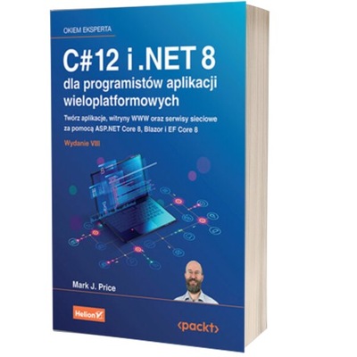 C# 12 i .NET 8 dla programistów aplikacji wieloplatformowych. Twórz