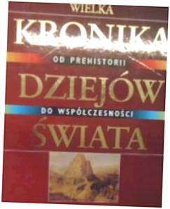 Wielka kronika dziejów świata, od prehistorii do w