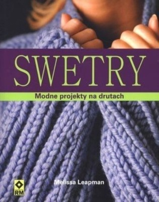 Swetry Modne projekty na drutach