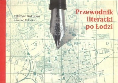 Przewodnik literacki po Łodzi Badowska