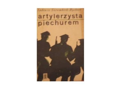 artylerzysta piechurem - T sztumberk Rychter