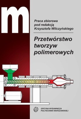 Przetwórstwo tworzyw polimerowych - Krzysztof Wilczyński | Ebook