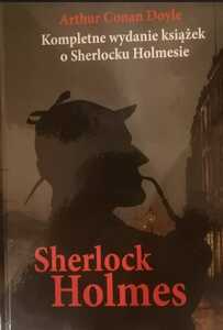 Sherlock Holmes Kompletne wydanie książek o She...