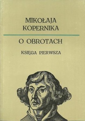 Mikołaja Kopernika O Obrotach Księga Pierwsza