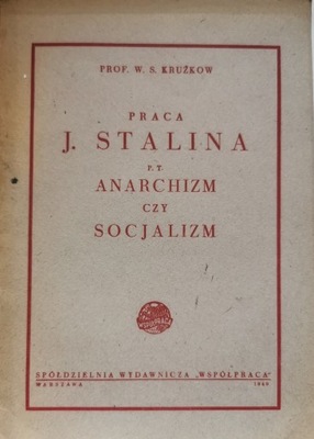 Praca J. Stalina p.t. Anarchizm czy socjalizm W. S. Krużkow