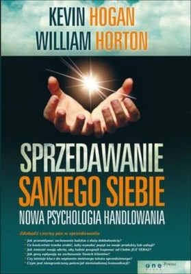 Sprzedawanie samego siebie Nowa psychologia