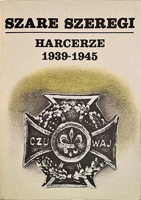 SZARE SZEREGI HARCERZE 1939-1945