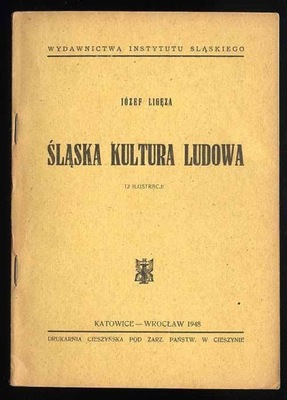 Ligęza J.: Śląska kultura ludowa 1948