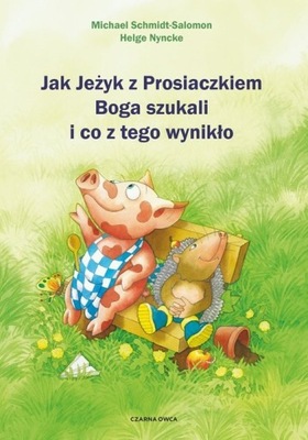 Jak Jeżyk z Prosiaczkiem Boga szukali i co z tego