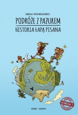 Podróże z pazurem. Historia łapą pisana....