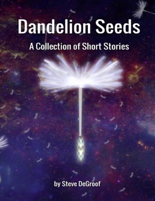 Dandelion Seeds - Steve DeGroof, DeGroof