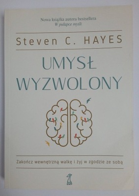 UMYSŁ WYZWOLONY Steven C Hayes