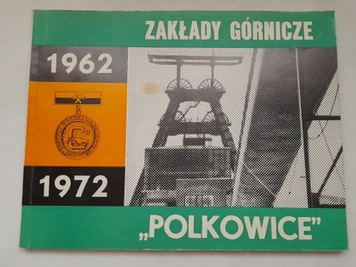 ZAKŁADY GÓRNICZE "POLKOWICE" 1962-1972