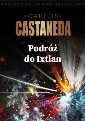 Podróż do Ixtlan, Carlos Castaneda