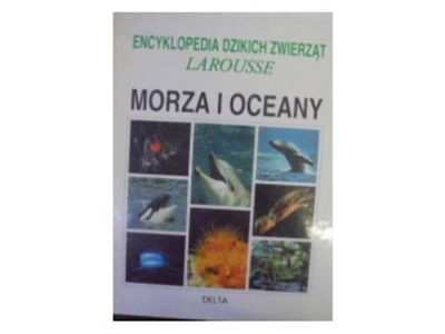 Encyklopedia dzikich zwierząt morza i oceany -