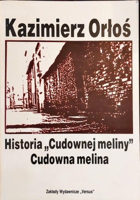 Historia "Cudownej meliny" Kazimierz Orłoś