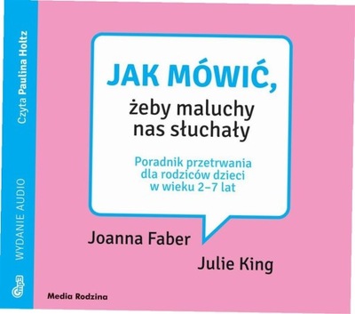 Jak mówić, żeby maluchy nas słuchały. Audiobook