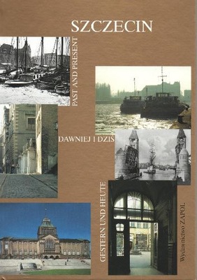 SZCZECIN DAWNIEJ I DZIŚ