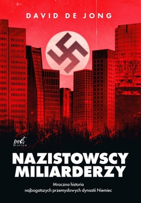 Nazistowscy miliarderzy. Mroczna historia...