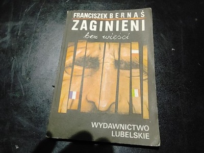 KSIĄŻKA Zaginieni bez wieści - BERNAŚ