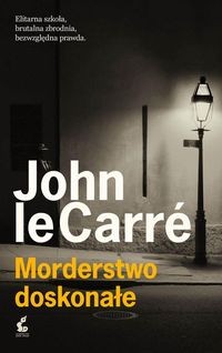 Morderstwo doskonałe John le Carré / NOWA