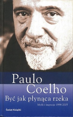 Być jak płynąca rzeka, Paulo Coelho