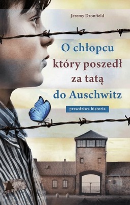 O chłopcu, który poszedł za tatą do Auschwitz.