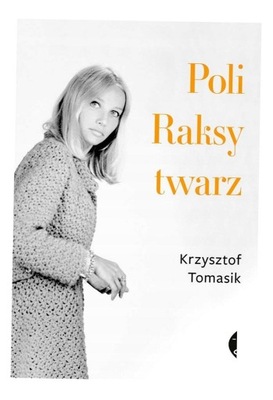 POLI RAKSY TWARZ, KRZYSZTOF TOMASIK